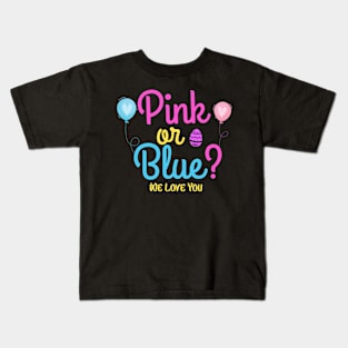 Pink Or Blue We Love You Boy Or Girl Family Kids T-Shirt